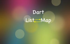 Dart: Converting a List to a Map and Vice Versa