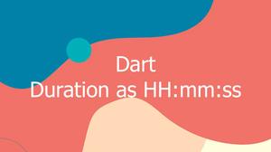 Dart & Flutter: Convert a Duration to HH:mm:ss format