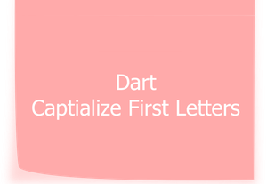 Dart: Capitalize the First Letter of Each Word in a String