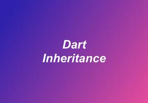 Inheritance in Dart: A Quick Example