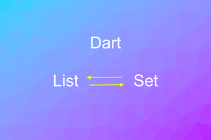 Dart: Converting a List to a Set and vice versa