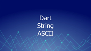 Dart: Get Strings from ASCII Codes and Vice Versa