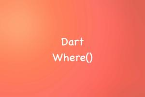 Dart: Find List Elements that Satisfy Conditions