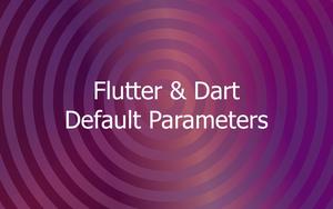 Set Default Parameter Values for a Function in Flutter