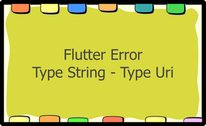 Flutter Error: The argument type ‘String’ can’t be assigned to the parameter type ‘Uri’