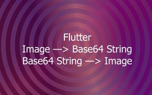 Flutter: Turn an Image into a Base64 String and Vice Versa