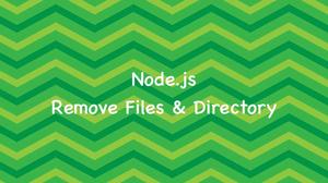 How to Delete a File or Directory in Node.js