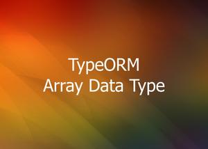 TypeORM: Add Columns with Array Data Type