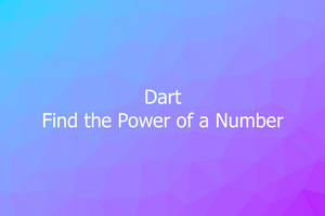 Dart: 2 Ways to Calculate the Power of a Number (Exponentiation)