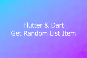 2 Ways to Get a Random Item from a List in Dart (and Flutter)