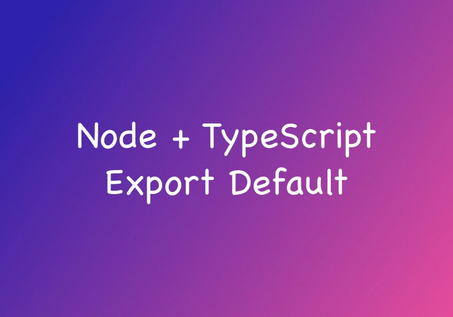 node-typescript-export-default-something-based-on-conditions-kindacode