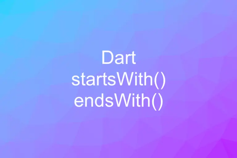 dart-check-whether-a-string-starts-ends-with-a-substring-kindacode